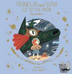 Campbell, Jen - Franklin and Luna Go to the Moon