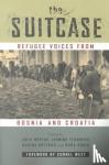 Julie A. Mertus, Jasmina Tesanovic, Habiba Metikos, Rada Boric - The Suitcase - Refugee Voices from Bosnia and Croatia