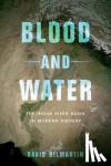 David Gilmartin - Blood and Water - The Indus River Basin in Modern History