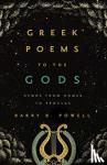 Powell, Barry B. - Greek Poems to the Gods - Hymns from Homer to Proclus