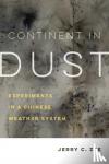 Zee, Jerry C. - Continent in Dust - Experiments in a Chinese Weather System