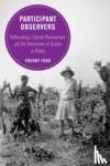 Foks, Dr. Freddy - Participant Observers - Anthropology, Colonial Development, and the Reinvention of Society in Britain