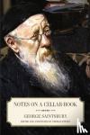 Saintsbury, George - Notes on a Cellar-Book