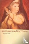 Gay, Penny (University of Sydney) - Jane Austen and the Theatre