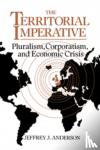 Anderson, Jeffrey J. (Brown University, Rhode Island) - The Territorial Imperative - Pluralism, Corporatism and Economic Crisis