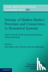  - Entropy of Hidden Markov Processes and Connections to Dynamical Systems - Papers from the Banff International Research Station Workshop