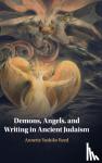 Reed, Annette Yoshiko (M. Mark and Esther K. Watkins Assistant Professor in the Humanities, New York University) - Demons, Angels, and Writing in Ancient Judaism