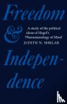 Shklar, Judith N. - Freedom and Independence - A Study of the Political Ideas of Hegel's Phenomenology of Mind