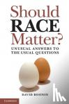 Boonin, David (University of Colorado, Boulder) - Should Race Matter? - Unusual Answers to the Usual Questions