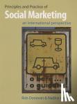 Donovan, Rob (Curtin University of Technology, Perth), Henley, Nadine (Edith Cowan University, Western Australia) - Principles and Practice of Social Marketing - An International Perspective