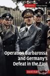 Stahel, David - Operation Barbarossa and Germany's Defeat in the East