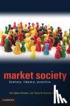 Spies-Butcher, Benjamin (Macquarie University, Sydney), Paton, Joy (University of Sydney), Cahill, Damien (University of Sydney) - Market Society - History, Theory, Practice