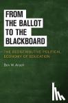 Ansell, Ben W. (University of Minnesota) - From the Ballot to the Blackboard - The Redistributive Political Economy of Education