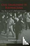 Kage, Rieko (University of Tokyo) - Civic Engagement in Postwar Japan - The Revival of a Defeated Society