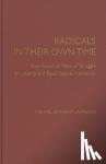 Lawrence, Michael Anthony - Radicals in their Own Time - Four Hundred Years of Struggle for Liberty and Equal Justice in America