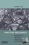 Wei, Robert P. - Fracture Mechanics - Integration of Mechanics, Materials Science and Chemistry