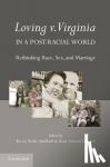  - Loving v. Virginia in a Post-Racial World - Rethinking Race, Sex, and Marriage