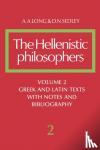 Long, A. A., Sedley, D. N. - The Hellenistic Philosophers: Volume 2, Greek and Latin Texts with Notes and Bibliography - Volume 2, Greek and Latin Texts with Notes and Bibliography