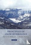 DeWalle, David R. (Pennsylvania State University), Rango, Albert (New Mexico State University) - Principles of Snow Hydrology