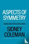 Coleman, Sidney (Harvard University, Massachusetts) - Aspects of Symmetry - Selected Erice Lectures