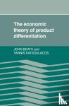 Beath, John, Katsoulacos, Yannis - The Economic Theory of Product Differentiation