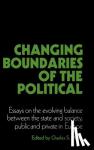  - Changing Boundaries of the Political - Essays on the Evolving Balance between the State and Society, Public and Private in Europe