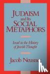 Neusner, Jacob - Judaism and its Social Metaphors - Israel in the History of Jewish Thought