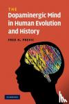 Previc, Fred H. (Psychologist and Lecturer) - The Dopaminergic Mind in Human Evolution and History