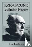Redman, Tim - Ezra Pound and Italian Fascism
