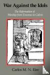 Eire, Carlos M. N. (University of Virginia) - War against the Idols