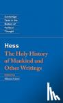 Hess, Moses - Moses Hess: The Holy History of Mankind and Other Writings - The Holy History of Mankind and Other Writings