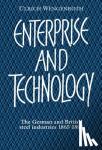 Wengenroth, Ulrich (Technische Universitat Munchen) - Enterprise and Technology - The German and British Steel Industries, 1897-1914