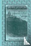 Bensel, Richard Franklin - Yankee Leviathan - The Origins of Central State Authority in America, 1859-1877