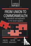  - From Union to Commonwealth - Nationalism and Separatism in the Soviet Republics