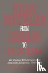 Adler, Franklin Hugh (Macalester College, Minnesota) - Italian Industrialists from Liberalism to Fascism - The Political Development of the Industrial Bourgeoisie, 1906-34