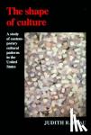 Blau, Judith R. (University of North Carolina, Chapel Hill) - The Shape of Culture - A Study of Contemporary Cultural Patterns in the United States