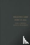 Grinols, Earl L. (Baylor University, Texas), Henderson, James W. (Baylor University, Texas) - Health Care for Us All - Getting More for Our Investment