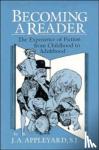 Appleyard, J. A. (Boston College, Massachusetts) - Becoming a Reader - The Experience of Fiction from Childhood to Adulthood