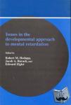  - Issues in the Developmental Approach to Mental Retardation