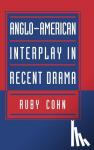 Cohn, Ruby (University of California, Davis) - Anglo-American Interplay in Recent Drama