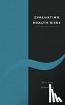 Johansson, Per-Olov (Stockholm School of Economics) - Evaluating Health Risks - An Economic Approach