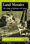 Forman, Richard T. T. (Harvard University, Massachusetts) - Land Mosaics - The Ecology of Landscapes and Regions