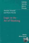 Arnauld, Antoine, Nicole, Pierre - Antoine Arnauld and Pierre Nicole: Logic or the Art of Thinking - Logic or the Art of Thinking