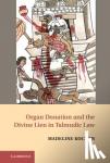 Kochen, Madeline (University of Michigan Law School) - Organ Donation and the Divine Lien in Talmudic Law - A Pound of Flesh