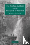 Clewis, Robert R. (Gwynedd-Mercy College, Pennsylvania) - The Kantian Sublime and the Revelation of Freedom