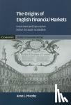 Murphy, Anne L. (University of Exeter) - The Origins of English Financial Markets - Investment and Speculation before the South Sea Bubble