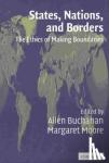  - States, Nations and Borders - The Ethics of Making Boundaries