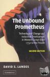 Landes, David S. (Harvard University, Massachusetts) - The Unbound Prometheus - Technological Change and Industrial Development in Western Europe from 1750 to the Present