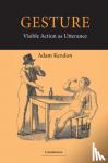 Kendon, Adam (University of Pennsylvania) - Gesture - Visible Action as Utterance
