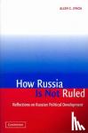 Lynch, Allen C. (University of Virginia) - How Russia Is Not Ruled - Reflections on Russian Political Development